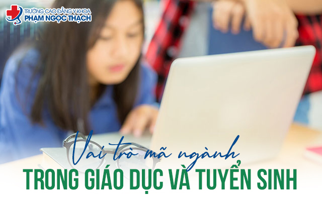 Vai tr&ograve; của m&atilde; ng&agrave;nh trong gi&aacute;o dục v&agrave; tuyển sinh