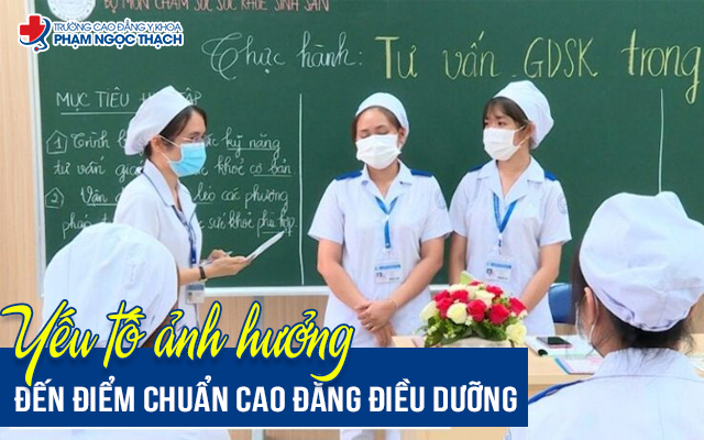 Yếu tố ảnh hưởng đến điểm chuẩn Cao đẳng Điều dưỡng