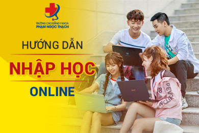 Hướng dẫn thủ tục nhập học online vào Trường Cao đẳng Y khoa Phạm Ngọc Thạch